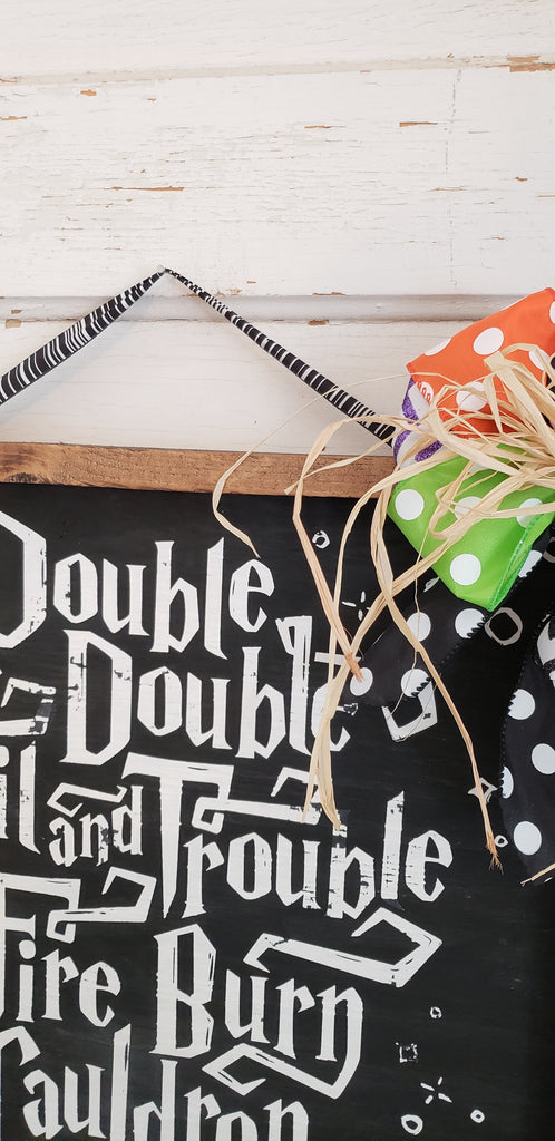 'Double Double Toil and Trouble' Wood Sign