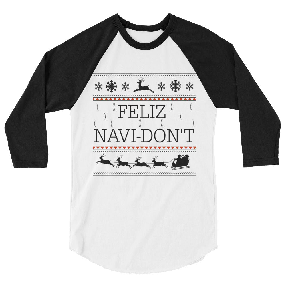 Feliz Navi-Don't Raglan Shirt