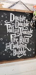 'Double Double Toil and Trouble' Wood Sign