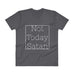 Not Today Satan T-Shirt